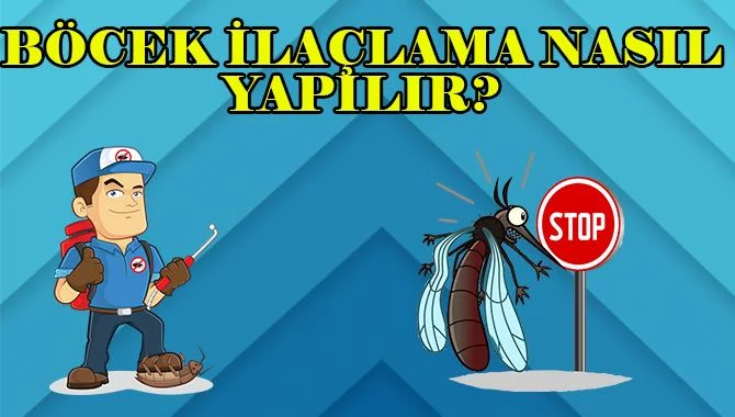 böcek ilaçlama nasıl yapılır
