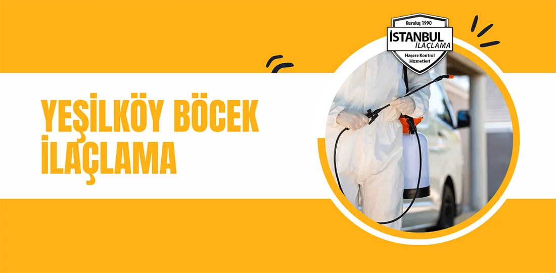 Yeşilköy böcek ilaçlama