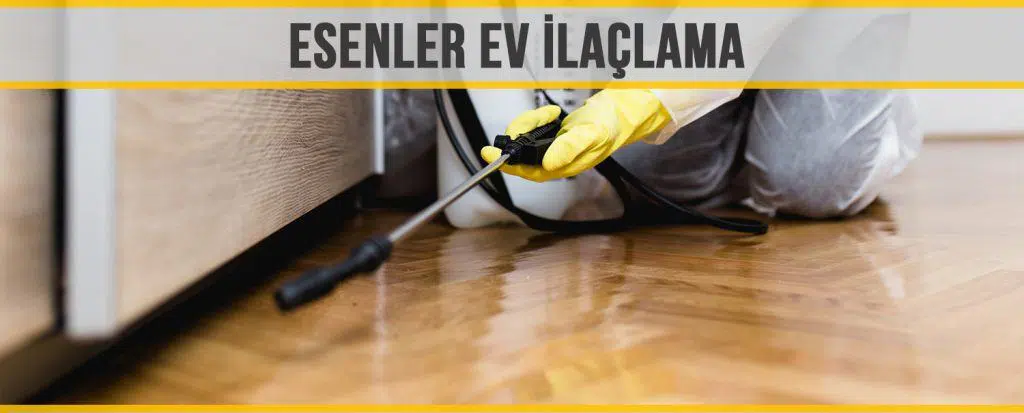 esenler ev ilaclama